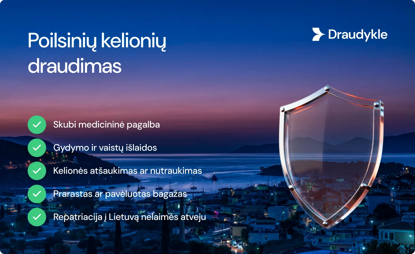 Sužinok, ką dengia polisas: skubi medicininė pagalba ir evakuacija, gydymo ir bagažo išlaidos, skrydžių vėlavimas, kelionės atšaukimas, repatriacija.