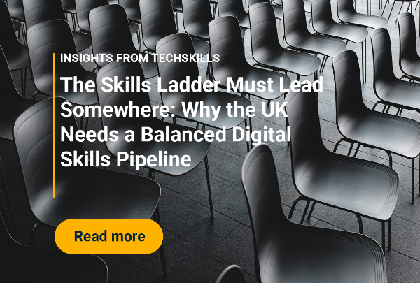 The Skills Ladder Must Lead Somewhere: Why the UK Needs a Balanced Digital Skills Pipeline