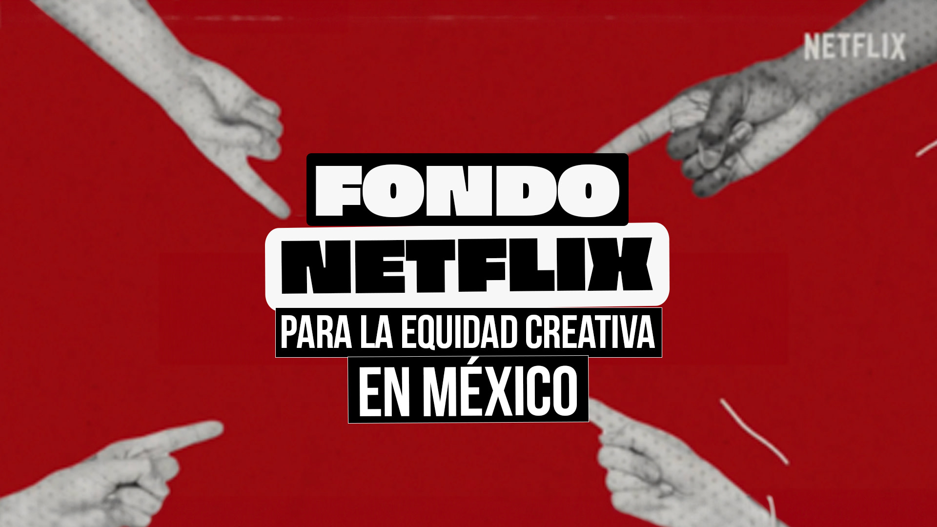 Fondo Netflix para la Equidad Creativa - México