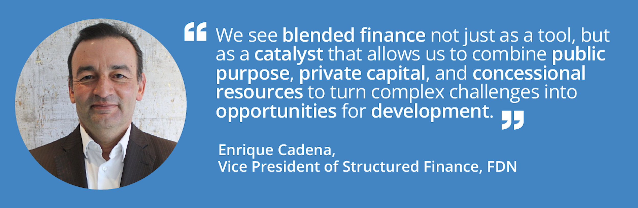 Financiera de Desarrollo Nacional (FDN) Member Spotlight with Enrique Cadena