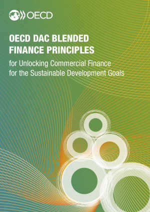 OECD DAC Blended Finance Principles for Unlocking Commercial Finance for the Sustainable Development Goals