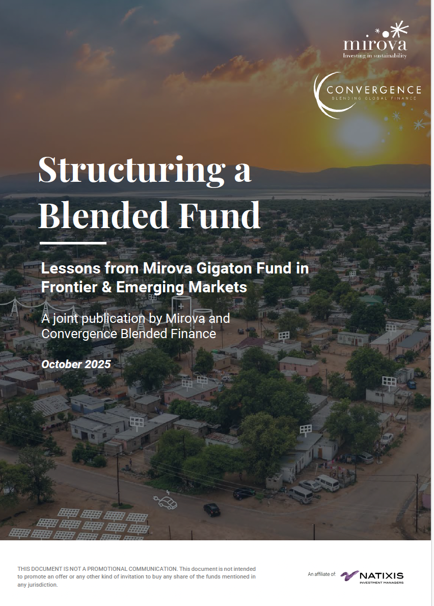 Structuring a Blended Fund: Lessons from Mirova Gigaton Fund in Frontier & Emerging Markets