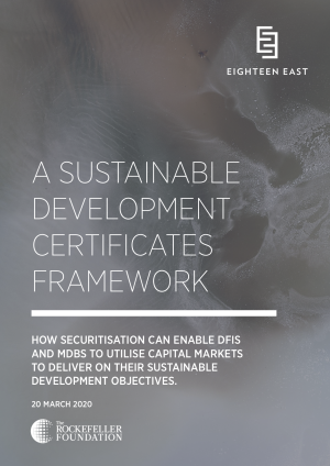 A Sustainable Development Certificates Framework: How Securitization Can Enable DFIs and MDBs to Utilize Capital Markets To Deliver On Their Sustainable Development Objectives