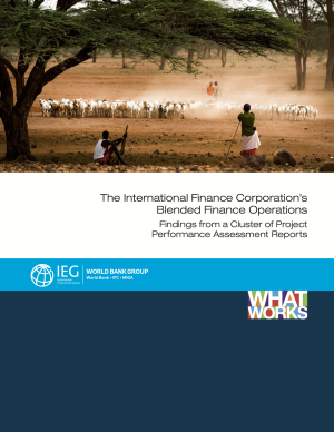 The International Finance Corporation's Blended Finance Operations: Findings from a Cluster of Project Performance Assessment Reports
