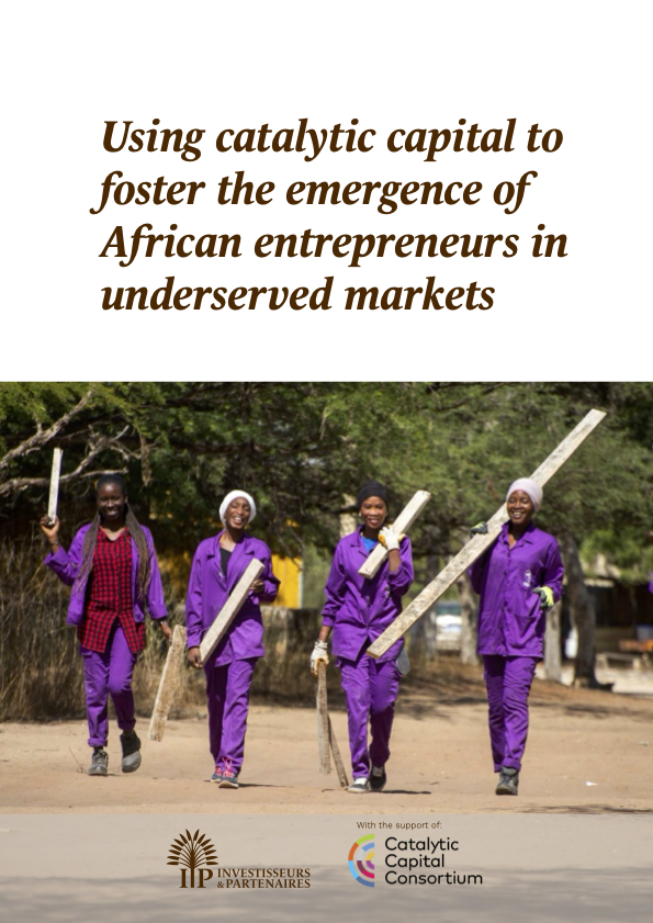 Using catalytic capital to foster the emergence of African entrepreneurs in underserved markets