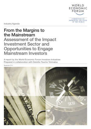 From the Margins to the Mainstream: Assessment of the Impact Investment Sector and Opportunities to Engage Mainstream Investors