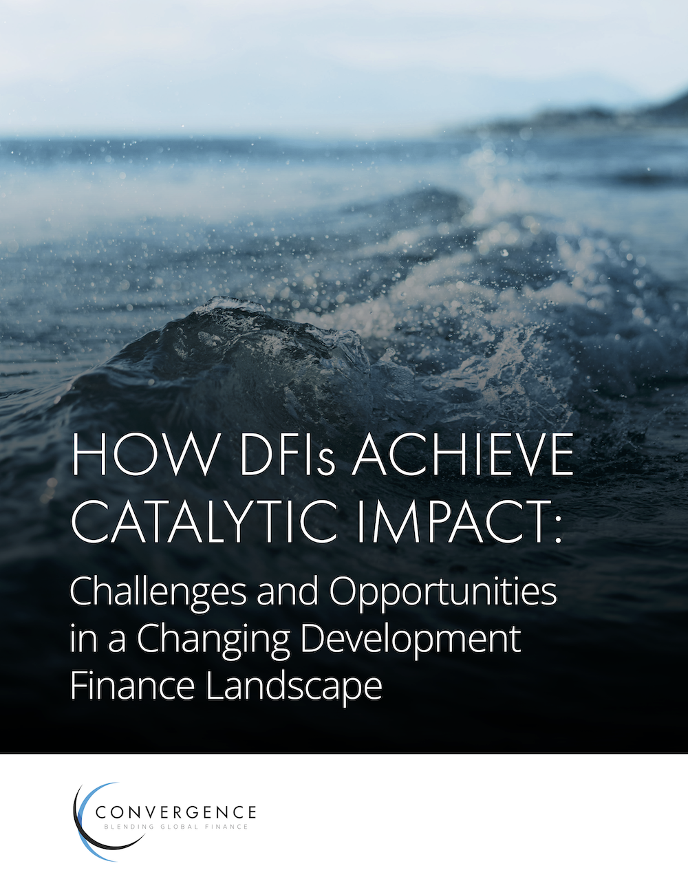 How DFIs Achieve Catalytic Impact: Challenges and Opportunities in a Changing Development Finance Landscape