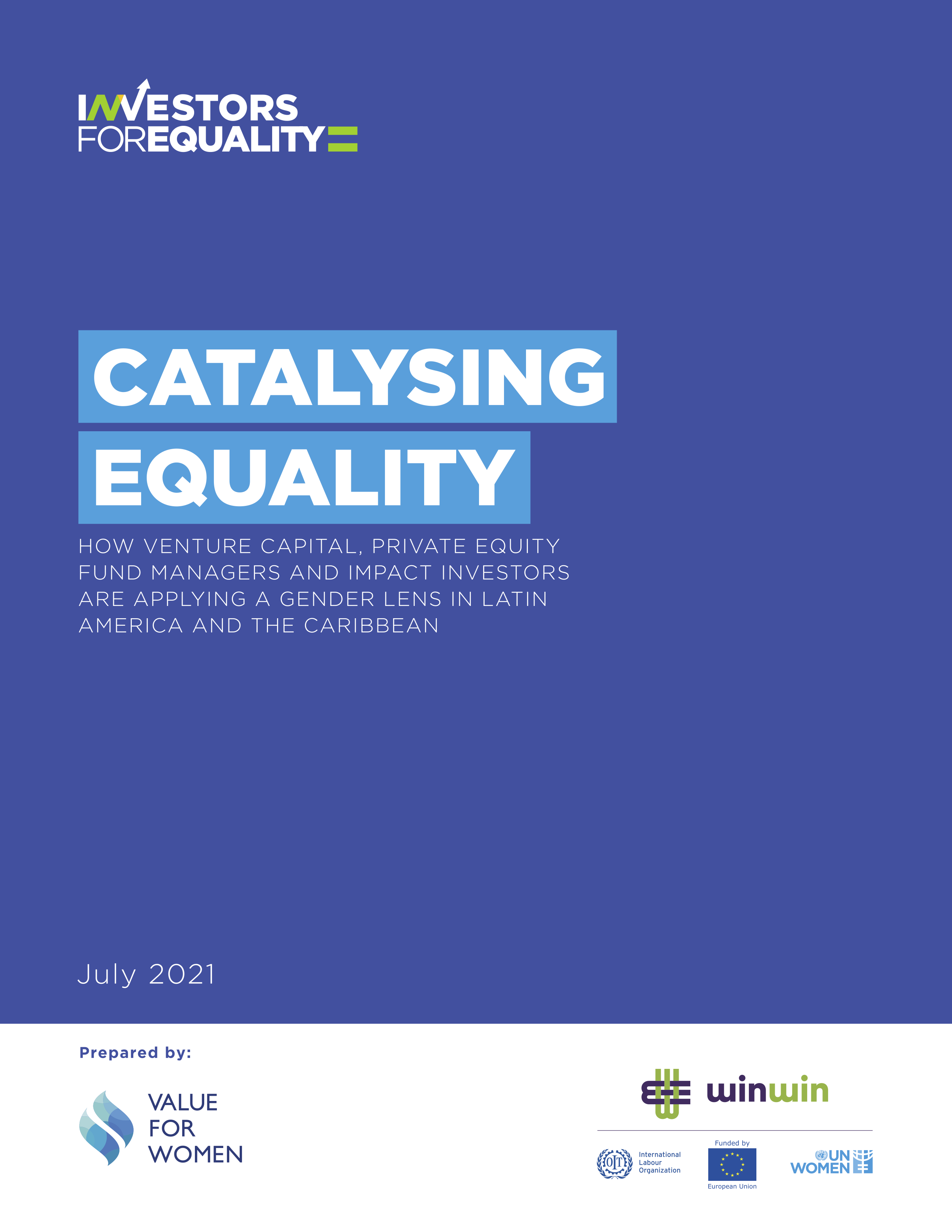 Catalyzing Equality: How Venture Capital, Private Equity, Fund Managers and Impact Investors are Applying a Gender Lens in LAC