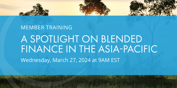 Member Training: A Spotlight on Blended Finance in the Asia-Pacific
