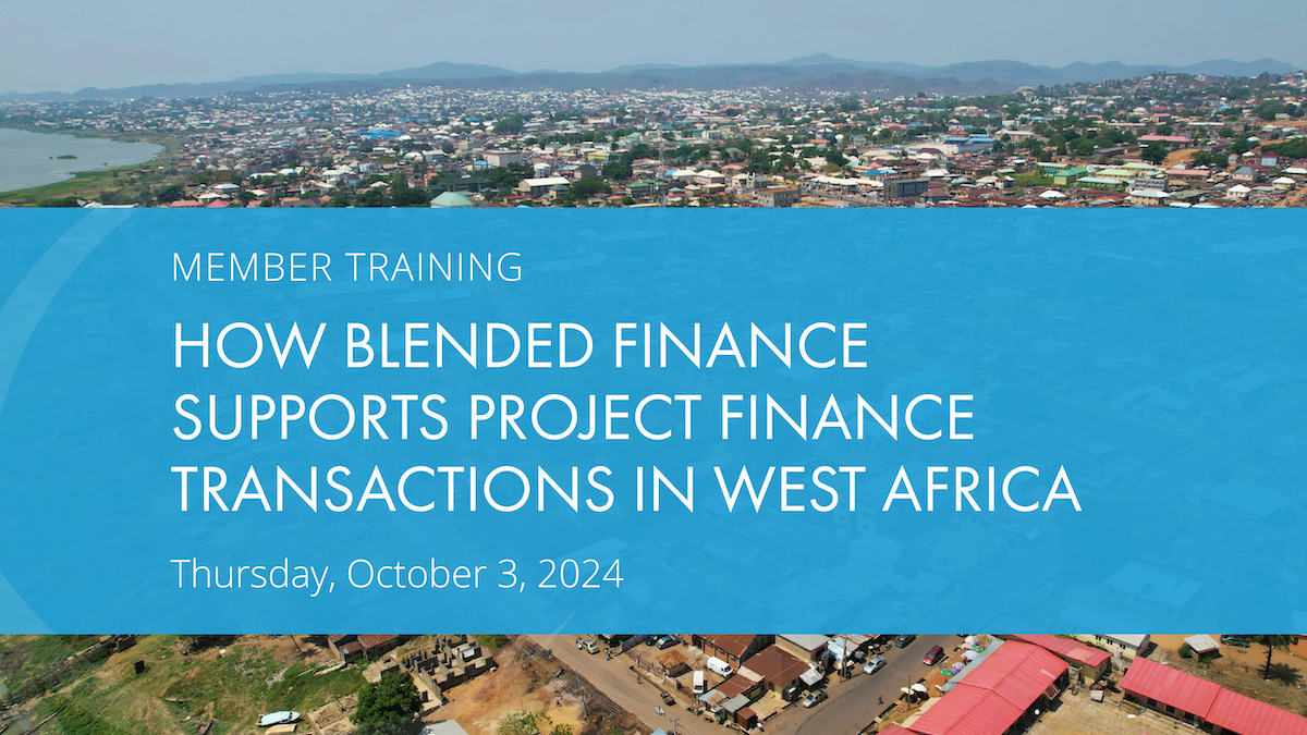 Member Training: How blended finance supports project finance transactions in West Africa