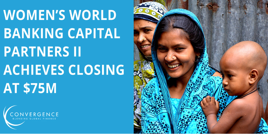 Women’s World Banking Capital Partners II Achieves Closing at $75M