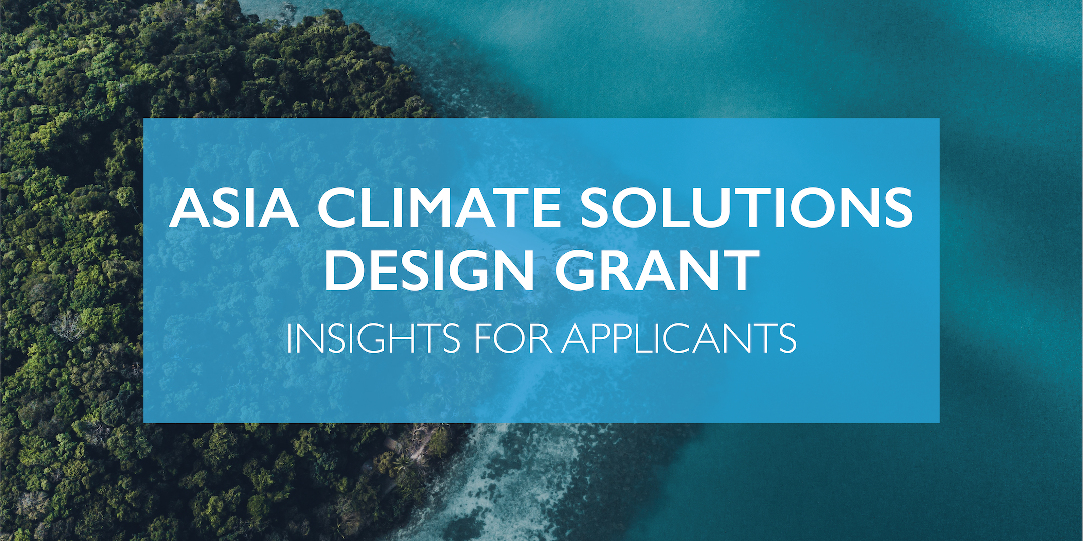 Asia Climate Solutions Design Grant: Info Session (Europe/East Coast)