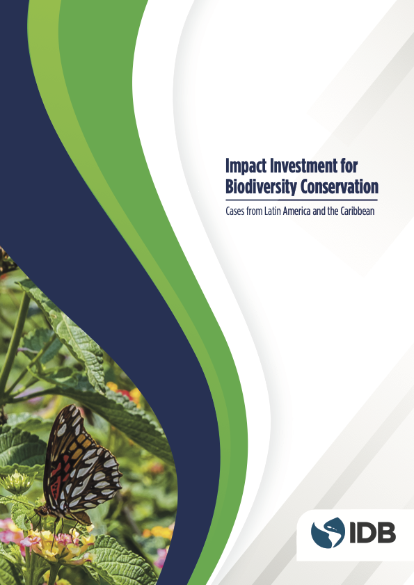 Impact Investment for Biodiversity Conservation Cases from Latin America and the Caribbean