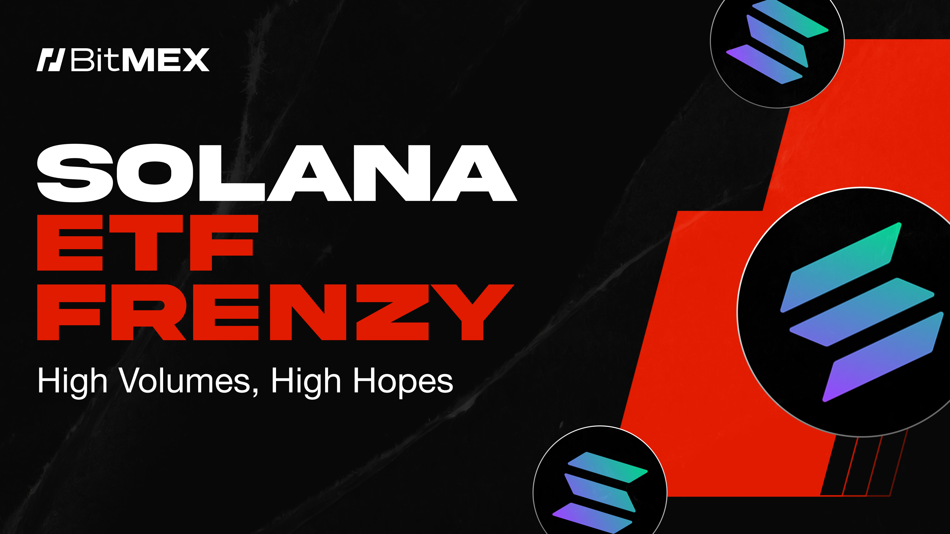 Solana ETF Frenzy: High Volumes, High Hopes - BitMEX Blog