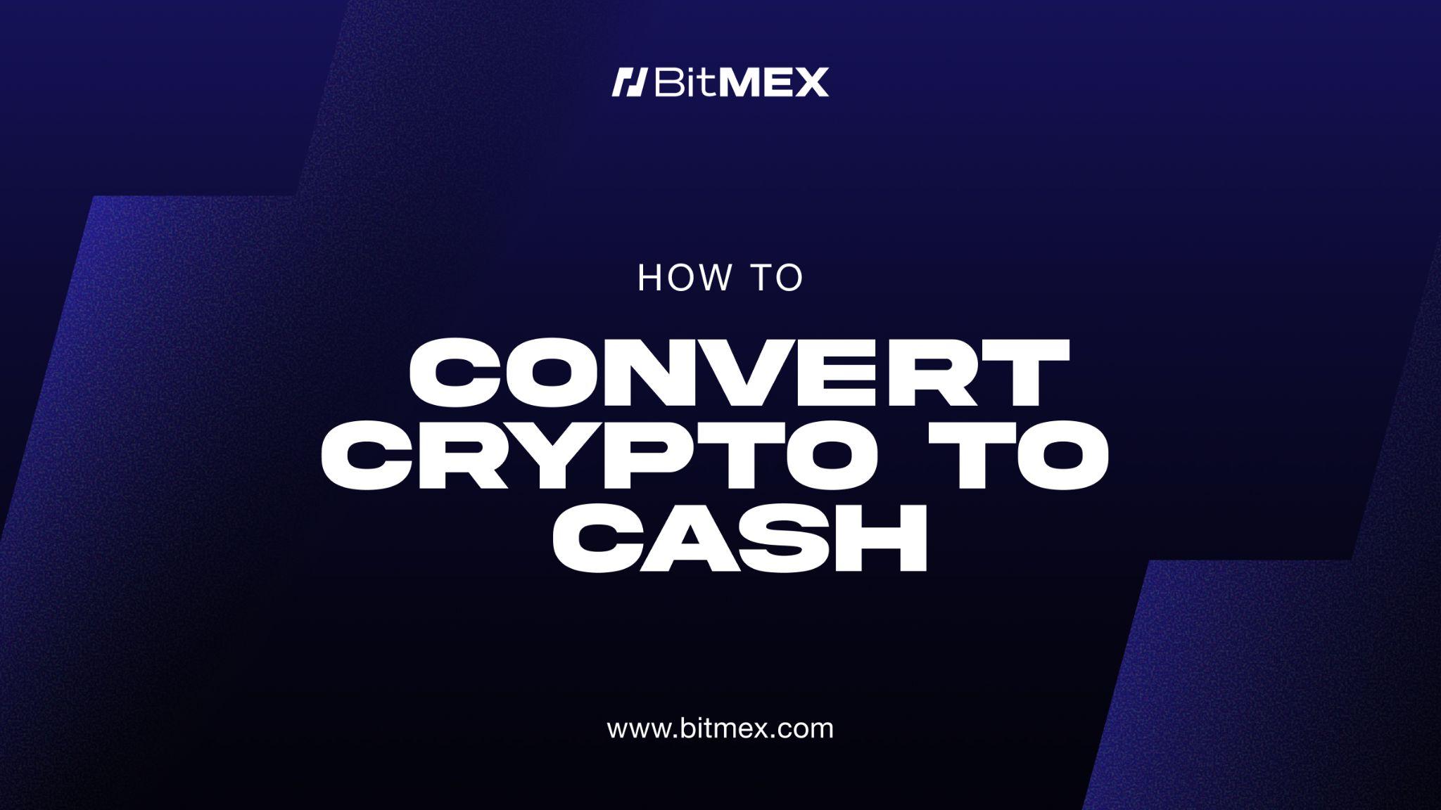 How to Convert Crypto to Cash: A Complete Guide
