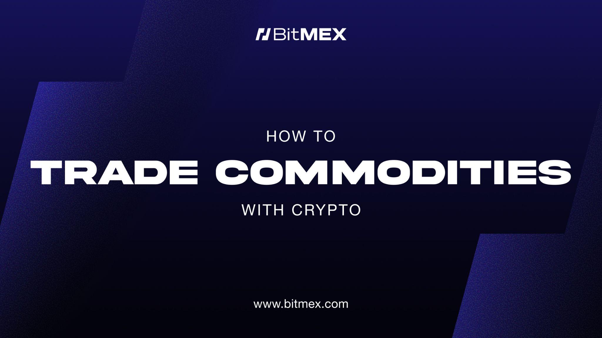 How to Trade Commodity Perps on BitMEX: Complete Guide