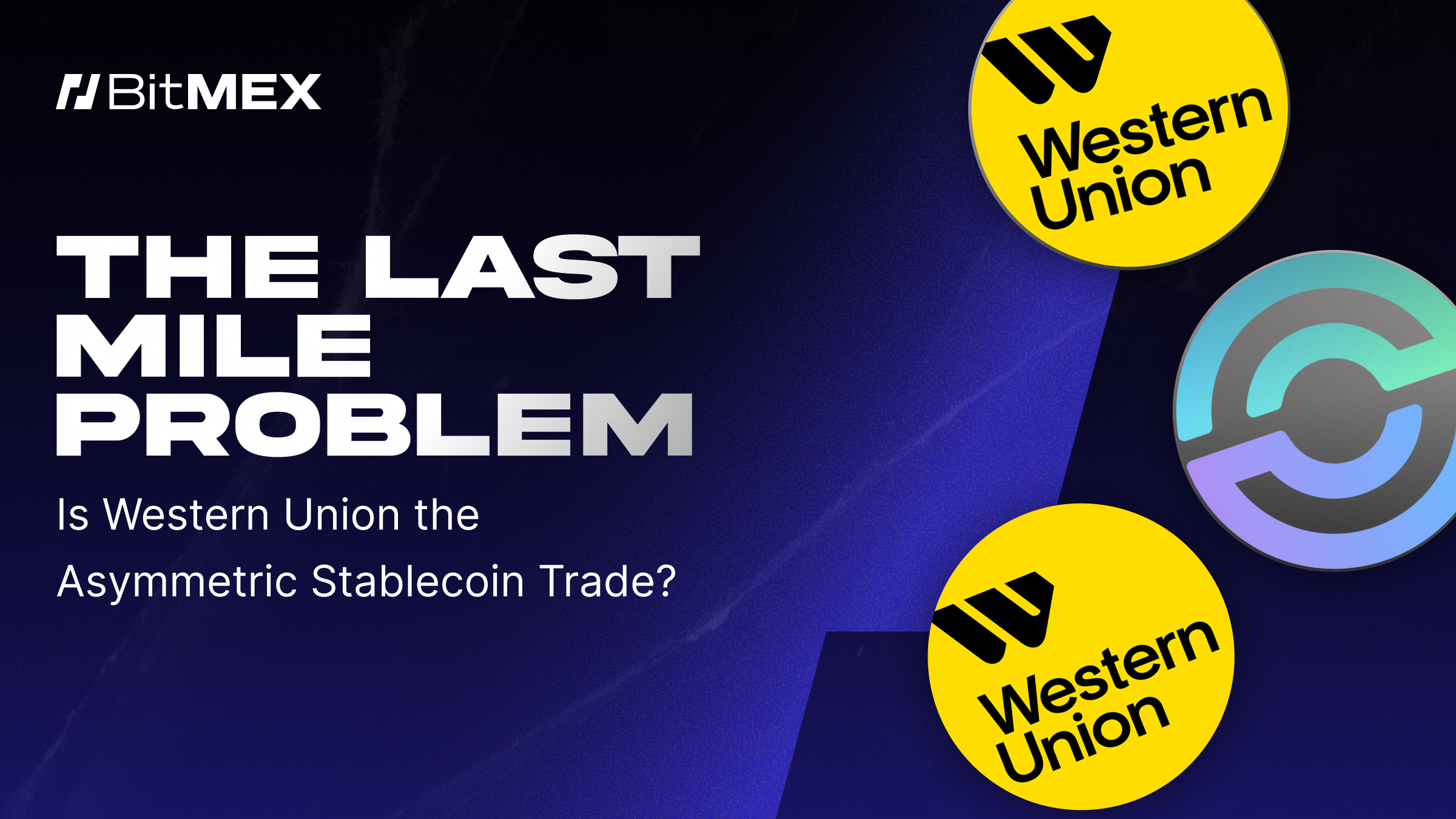 The Last Mile Problem: Is Western Union the Asymmetric Stablecoin Trade? -  BitMEX Blog