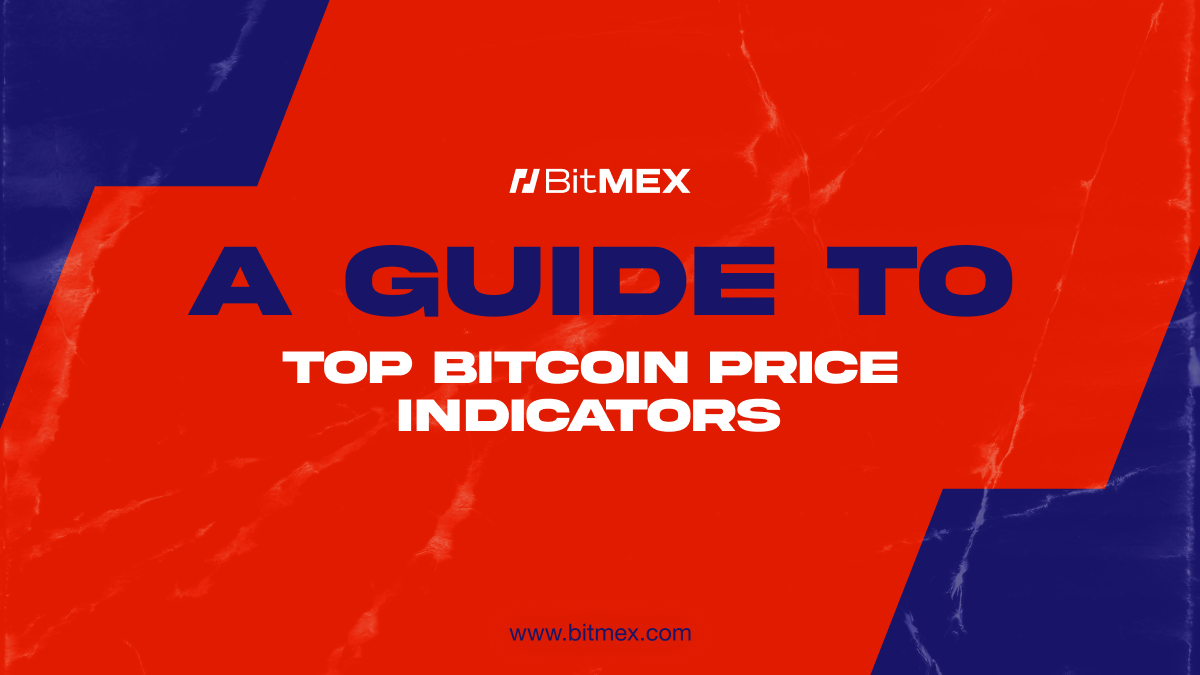 5 Bitcoin Indicators You Need to Know - BitMEX Blog