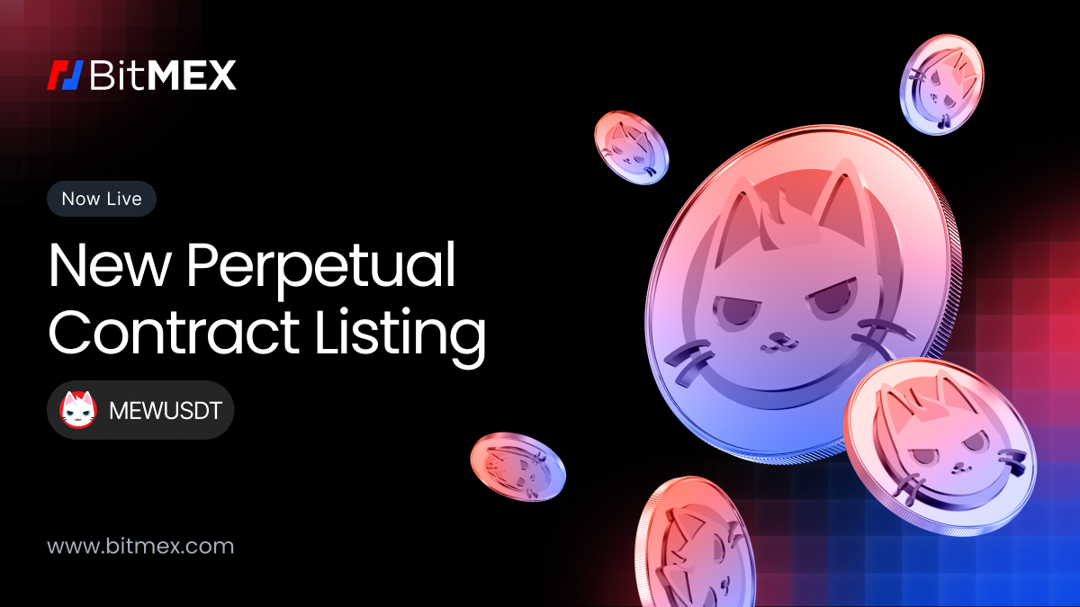 Now Live: MEWUSDT Perpetual Swap Listing with Up to 10x Leverage - BitMEX  Blog