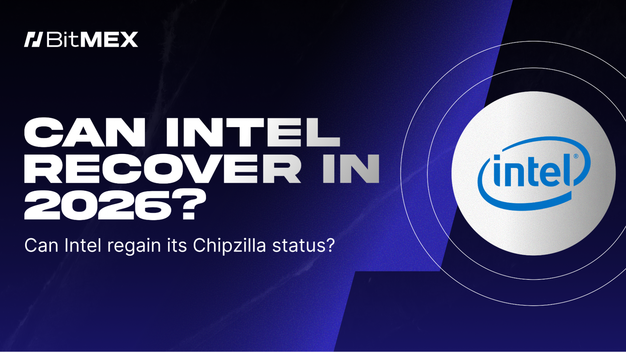 Can Intel Stock Recover in 2026? | BitMEX