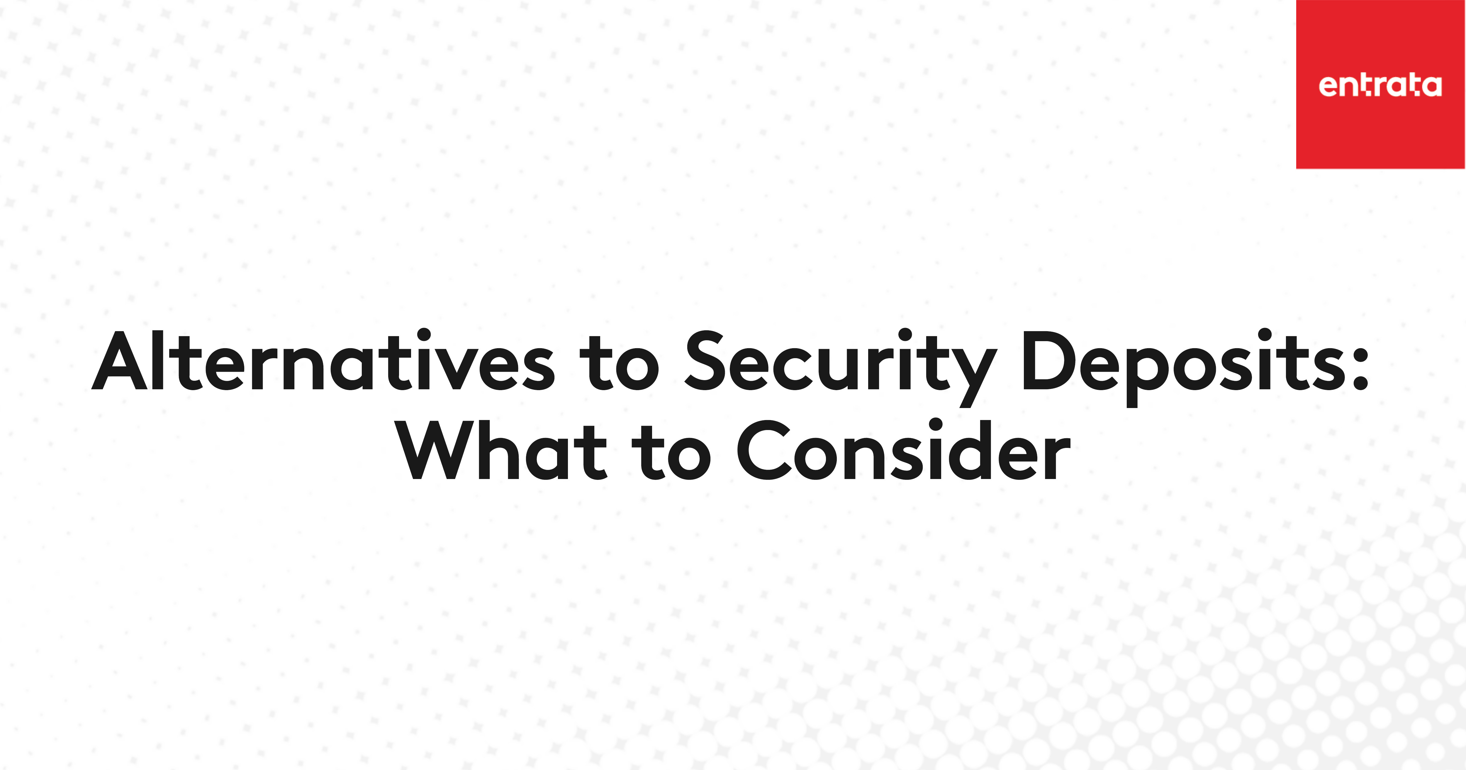 Alternatives to Security Deposits What to Consider