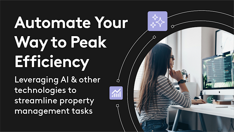 Automate Your Way to Peak Efficiency: Leveraging AI & Other technologies to streamline property management tasks