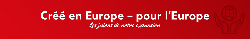 Bannière rouge avec le titre « Depuis l'Europe – pour l'Europe » et le sous-titre « Les étapes importantes de notre expansion », à droite une icône représentant deux mains tenant un globe terrestre.