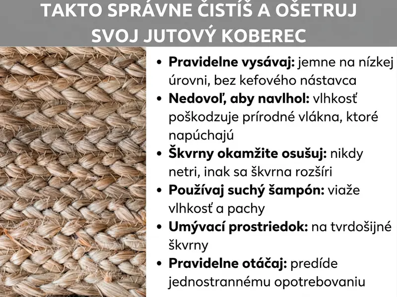 Infografika: Tipy na starostlivosť o jutové koberce so šiestimi radami na bielom pozadí vedľa detailného záberu na pletený jutový koberec: pravidelne vysávať na nízkom výkone, vyhýbať sa vlhkosti, škvrny okamžite vytampónovať, pri zápachu použiť suchý šampón, na odolné škvrny použiť prostriedok na riad a koberec pravidelne otáčať.