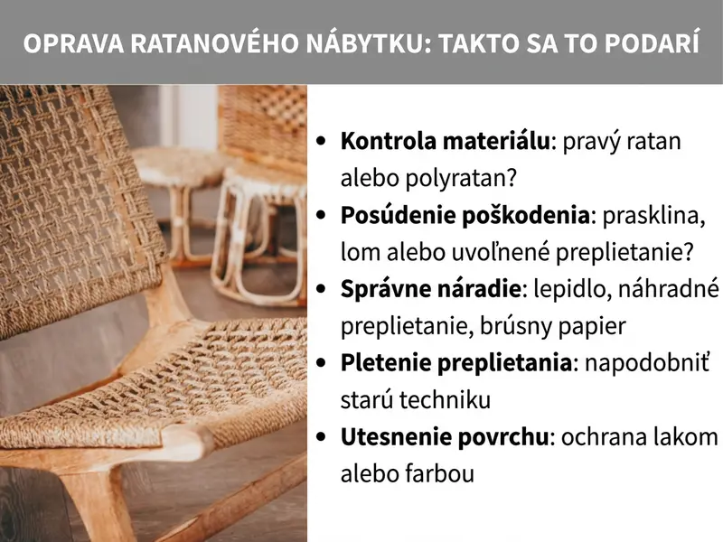 Infografika: Oprava ratanového nábytku – ako na to. Grafika vľavo zobrazuje fotografiu ratanových stoličiek a ratanového taburetu v svetlej miestnosti. Vpravo je zoznam piatich bodov: 1. Kontrola materiálu: pravý ratan alebo polyratan? 2. Posúdenie poškodenia: prasklina, zlom alebo uvoľnené pletivo? 3. Správne náradie: lepidlo, náhradné pletivo, brúsny papier. 4. Pletenie: napodobniť pôvodnú techniku. 5. Povrchová úprava: ochrániť lakom alebo farbou.