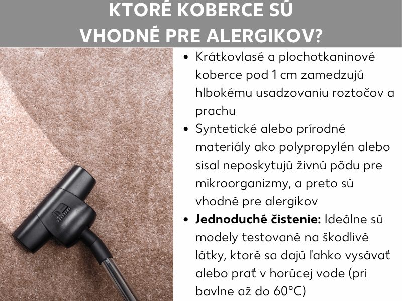 Infografika na tému „Aké koberce sú vhodné pre alergikov?" s fotografiou vysávača na svetlom koberci s krátkym vlasom. Tri uvedené tipy: Krátky vlas a ploché tkanie do 1 cm udržia roztoče a prach na diaľku; syntetické alebo prírodné materiály ako polypropylén či sizal neposkytujú živnú pôdu pre mikroorganizmy; ľahko čistiteľné a certifikované modely sa dajú vysávať alebo prať pri teplote do 60 °C (pri bavlne).