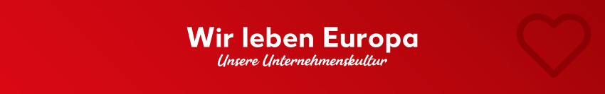Roter Banner mit dem Text "Wir leben Europa" und dem Untertitel "Unsere Unternehmenskultur", illustriert mit einem Herz-Icon auf der rechten Seite.