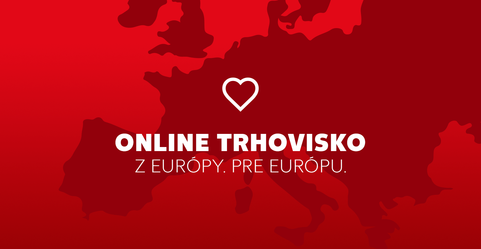 Online trhovisko. Z Európy. Pre Európu.