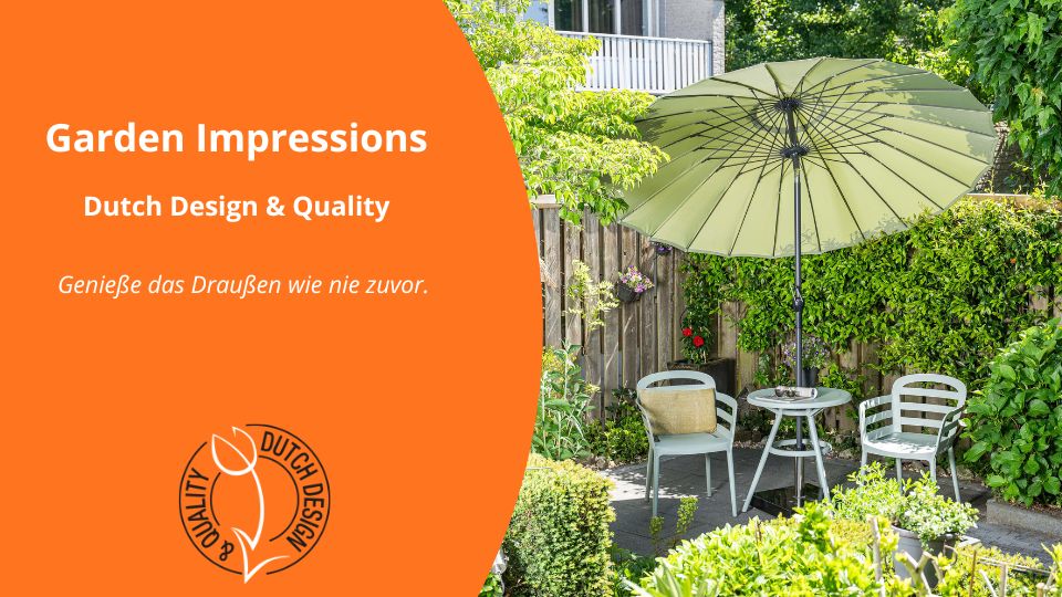 Garden Impressions. Dutch Design & Quality. Genieße das Draußen wie nie zuvor. Gestalte deinen Garten und Terrasse
