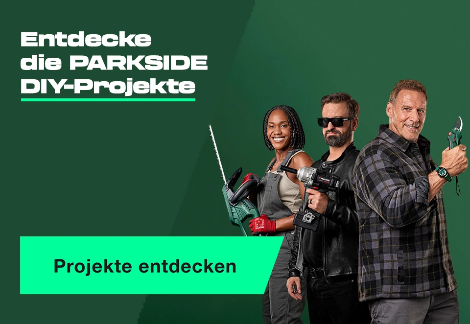 Werbung: Drei Personen mit Parkside-Werkzeugen (Heckenschere, Akkuschrauber, Gartenschere). Text: Entdecke die PARKSIDE DIY-Projekte.