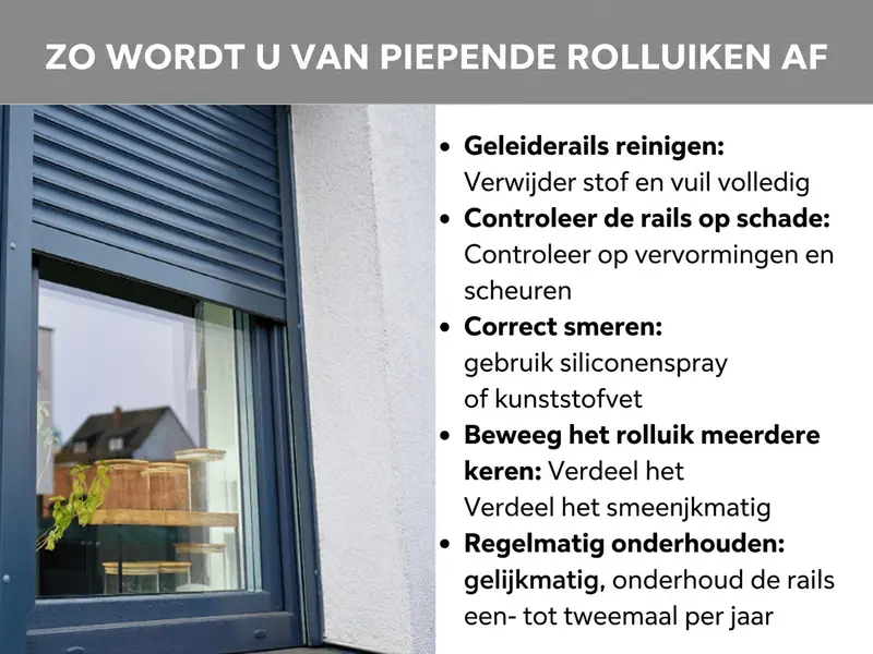 Infographic met vijf tips tegen piepende rolluiken: geleidingsrails schoonmaken, controleren op schade, smeren met siliconenspray, het rolluik meerdere keren op en neer laten gaan en de rails regelmatig onderhouden – geïllustreerd met een foto van een grijs rolluik voor een raam.
