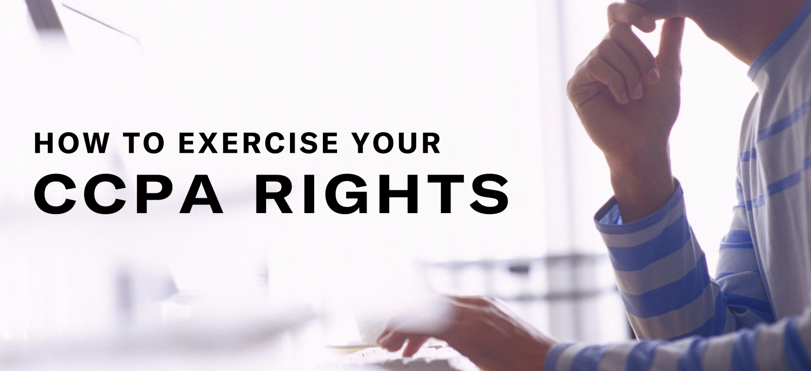 Everything you need to exercise your CCPA rights in 2020