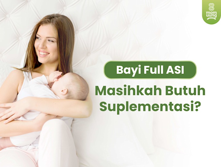 Bayi Full ASI, Masihkah Butuh Suplementasi?
