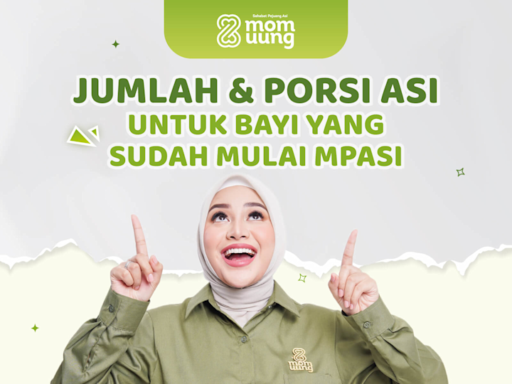Jumlah & Porsi ASI Untuk Baby Yang Sudah Mulai MPASI 