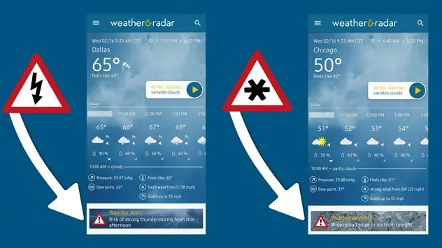 Our app can show both severe storm and winter weather alerts based on the forecast for your area.