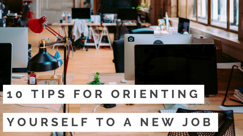 10 Tips for Orienting Yourself to a New Job