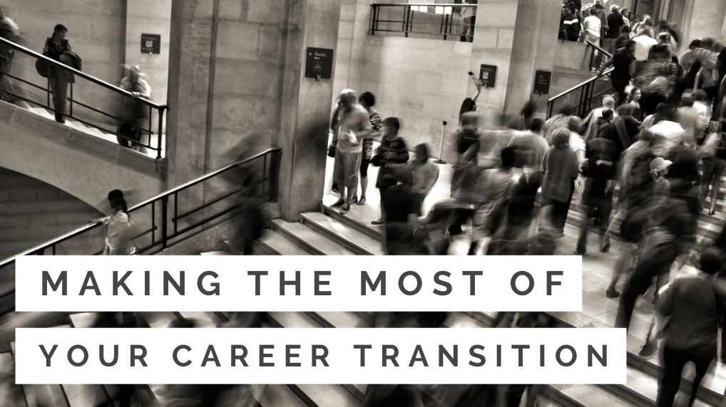 Making The Most of Your Job Transition