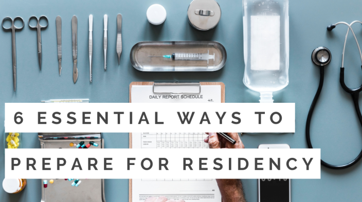 6 Essential Ways to Prepare for Residency