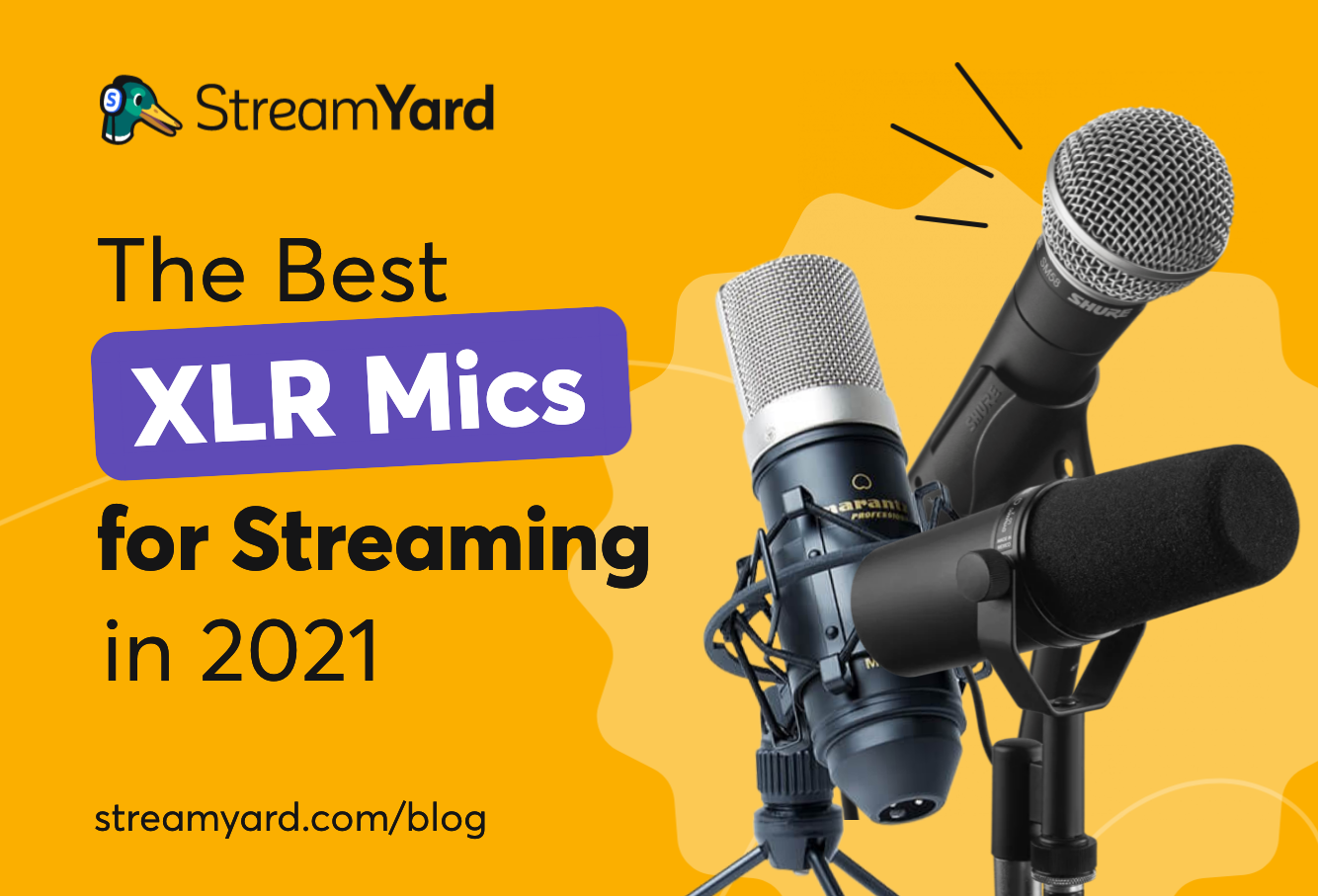 15 Best XLR Mics For Live Streaming In 2022