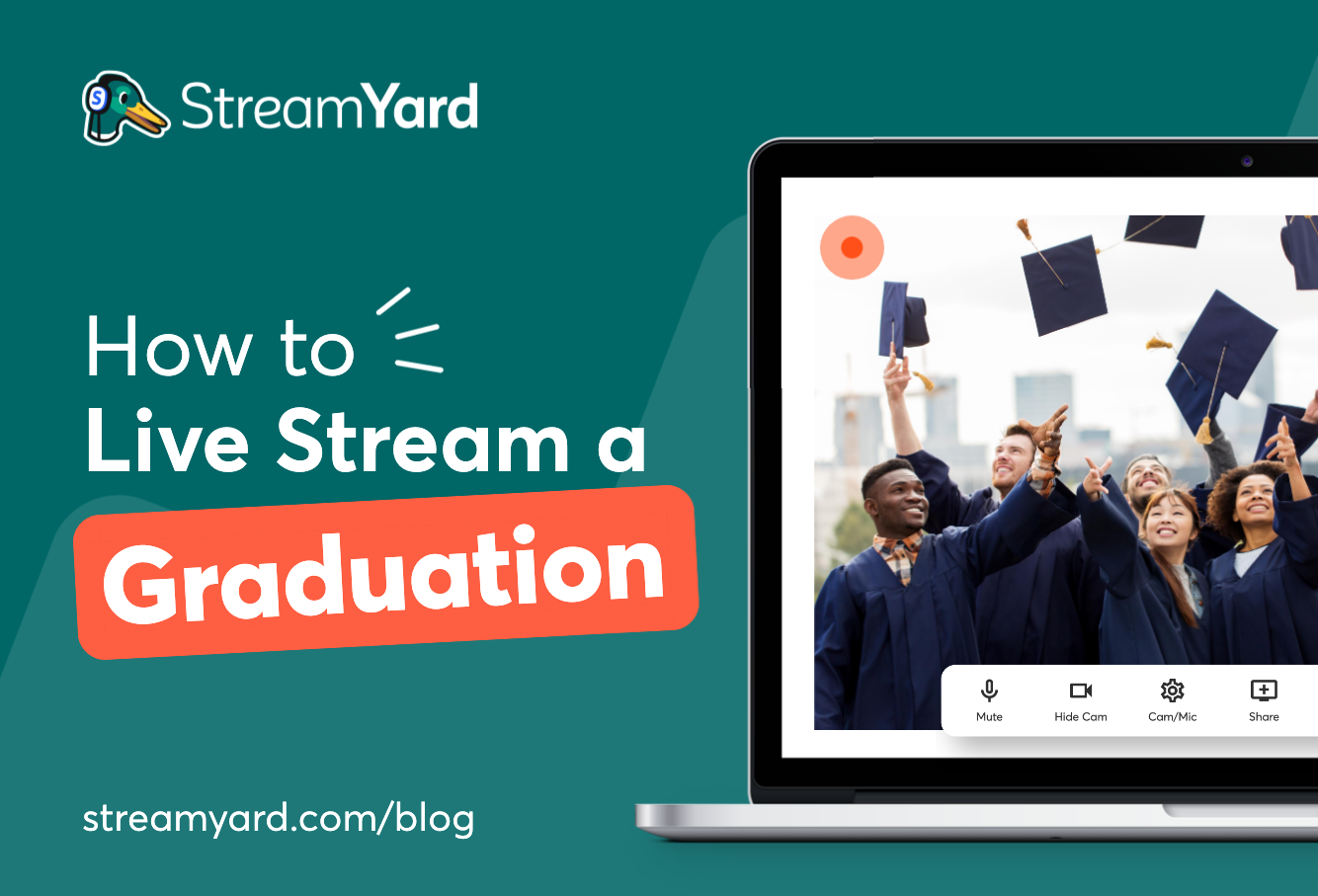 Live Streaming A Graduation Ceremony In 2022 The Ultimate Guide