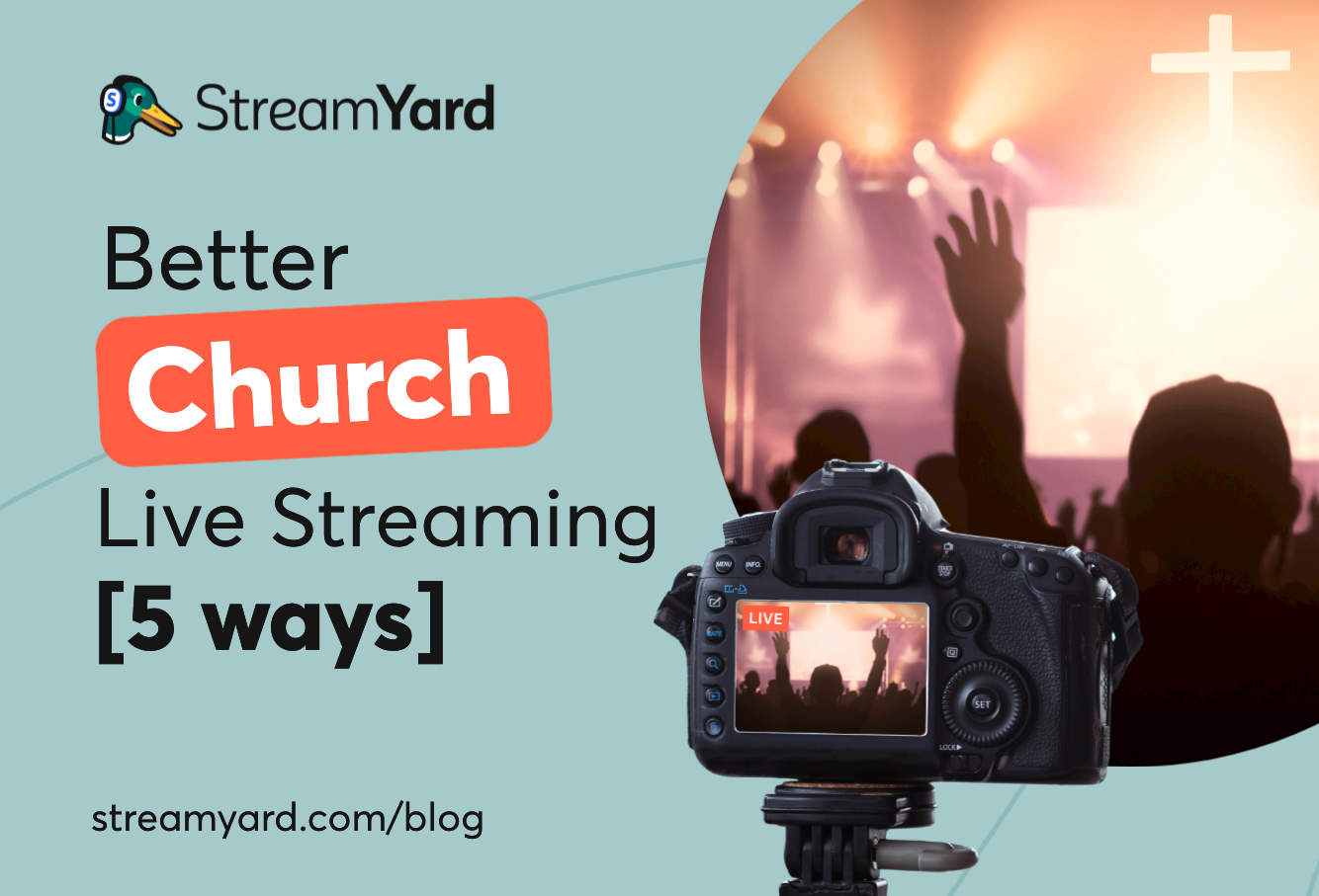 5 Strategies For Better Church Live Streaming