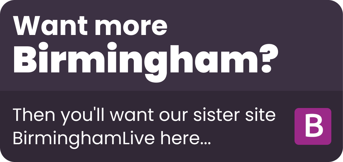 Want more Birmingham? Then you'll want our sister site BirminghamLive here