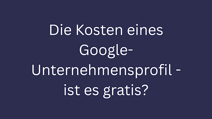google unternehmensprofil kosten bild 1