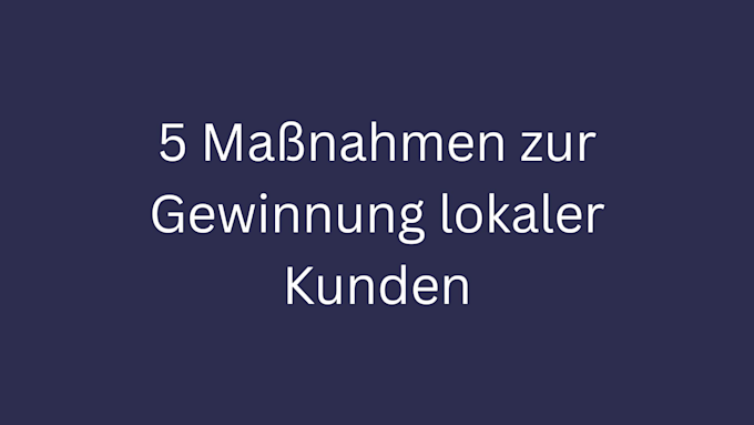 5 Massnahmen zur Gewinnung lokaler Kunden bild 1