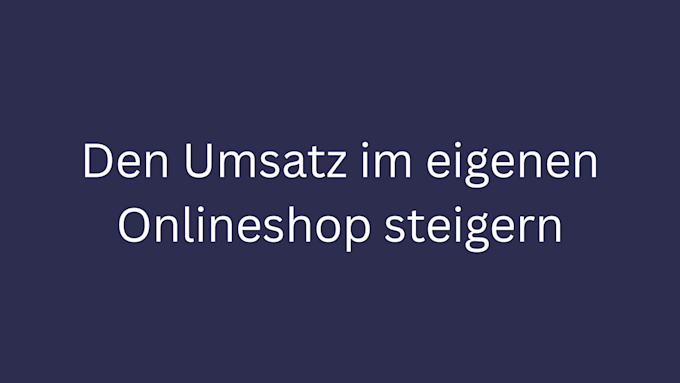 Den Umsatz im eigenen Onlineshop steigern bild 1