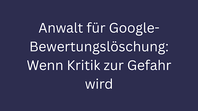 anwalt fuer google bewertungsloeschung bild 3